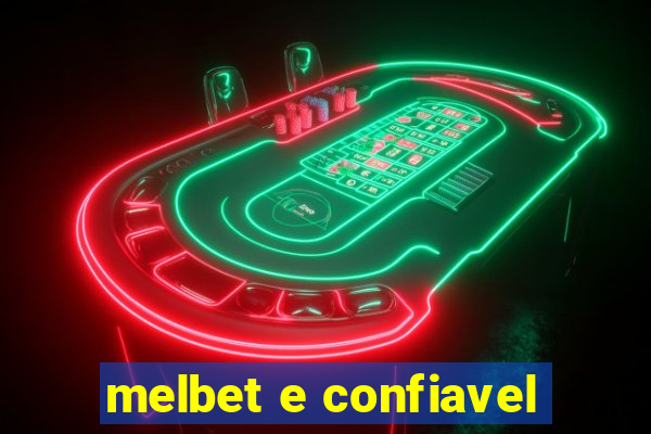 melbet e confiavel